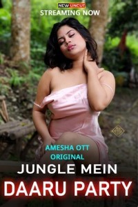 Jungle Mein Daaru Party (2022) AmeshaApp Original